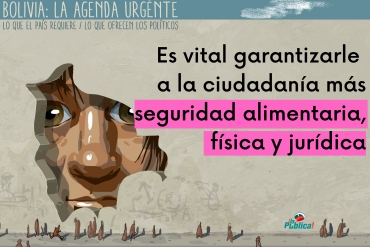 Es vital garantizarle a la ciudadanía más seguridad alimentaria, física y jurídica