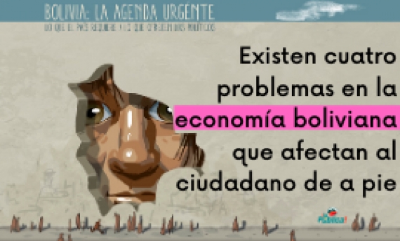 Existen cuatro problemas en la economía boliviana que afectan al ciudadano de a pie